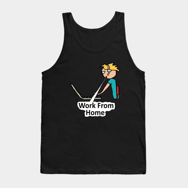 Work From Home Tank Top by Mark Ewbie